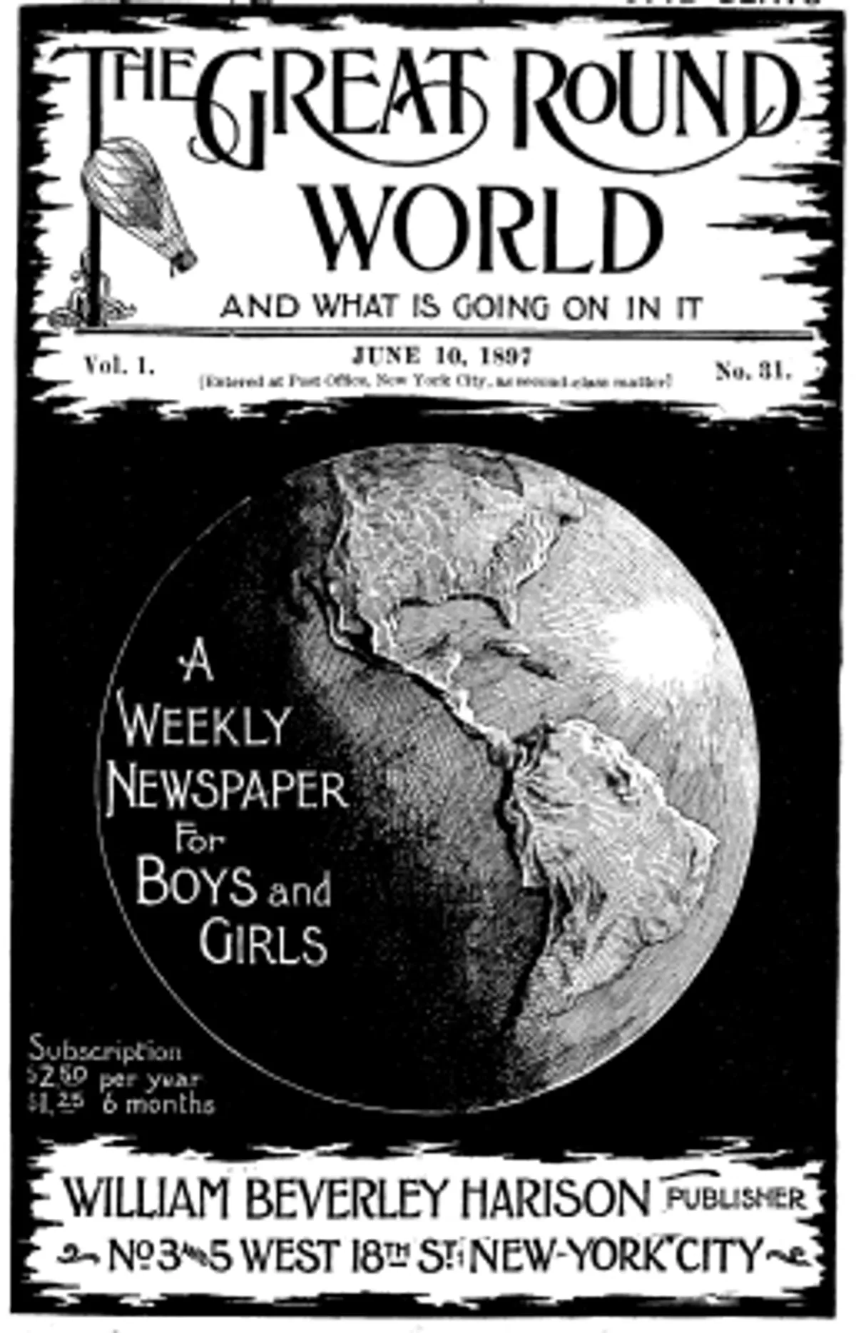 The Great Round World and What Is Going On In It, Vol. 1, No. 31, June 10, 1897A Weekly Magazine for Boys and Girls