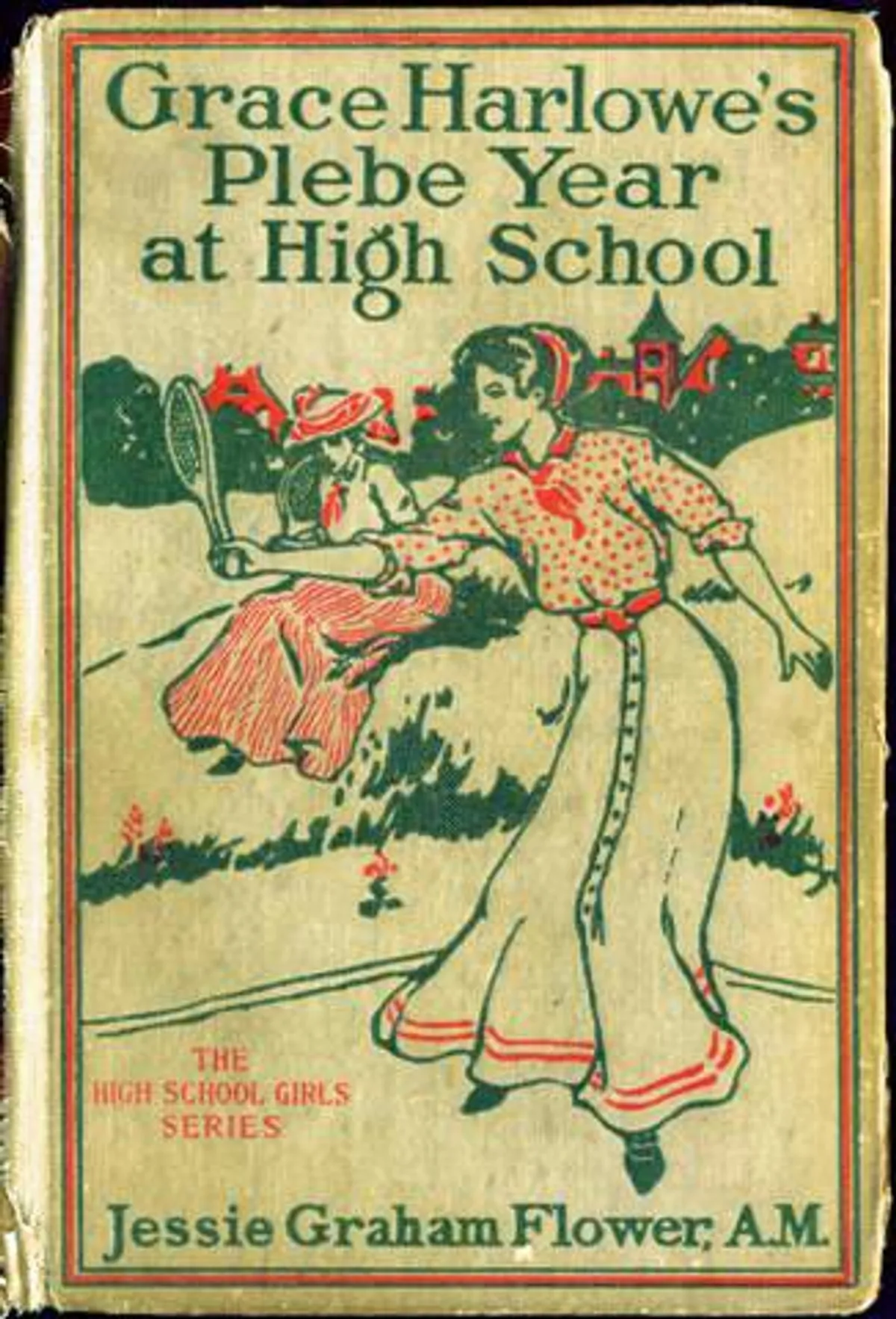 Grace Harlowe’s Plebe Year at High SchoolThe Merry Doings of the Oakdale Freshmen Girls